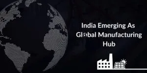 India: The Emerging Global Supply Chain Hub