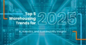 Warehouse Trends for 2025: Innovations Shaping the Future